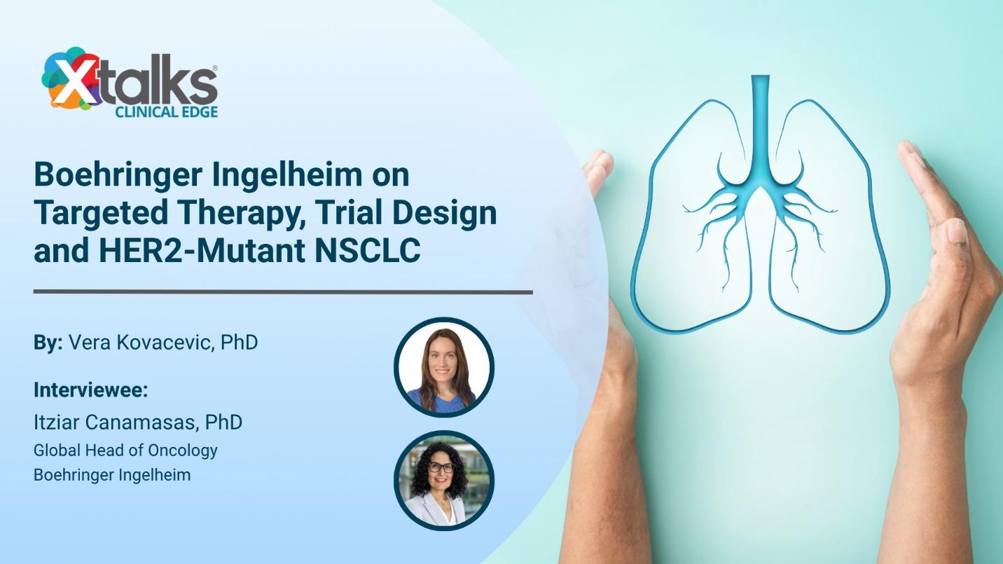 Boehringer Ingelheim on Targeted Therapy, Trial Design and HER2-Mutant NSCLC