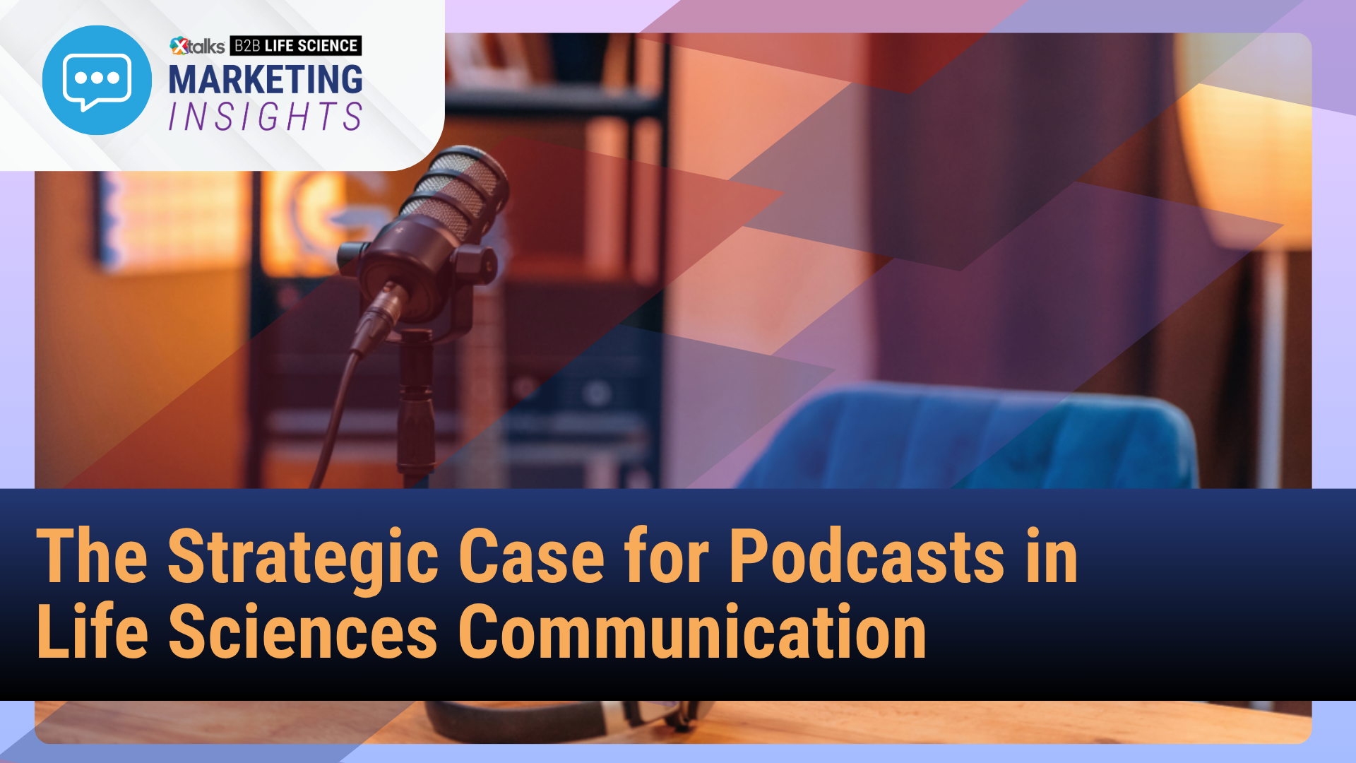 The Strategic Case for Podcasts in Life Sciences Communication